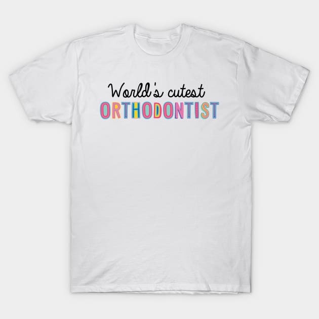 Orthodontist Gifts | World's cutest Orthodontist T-Shirt by BetterManufaktur